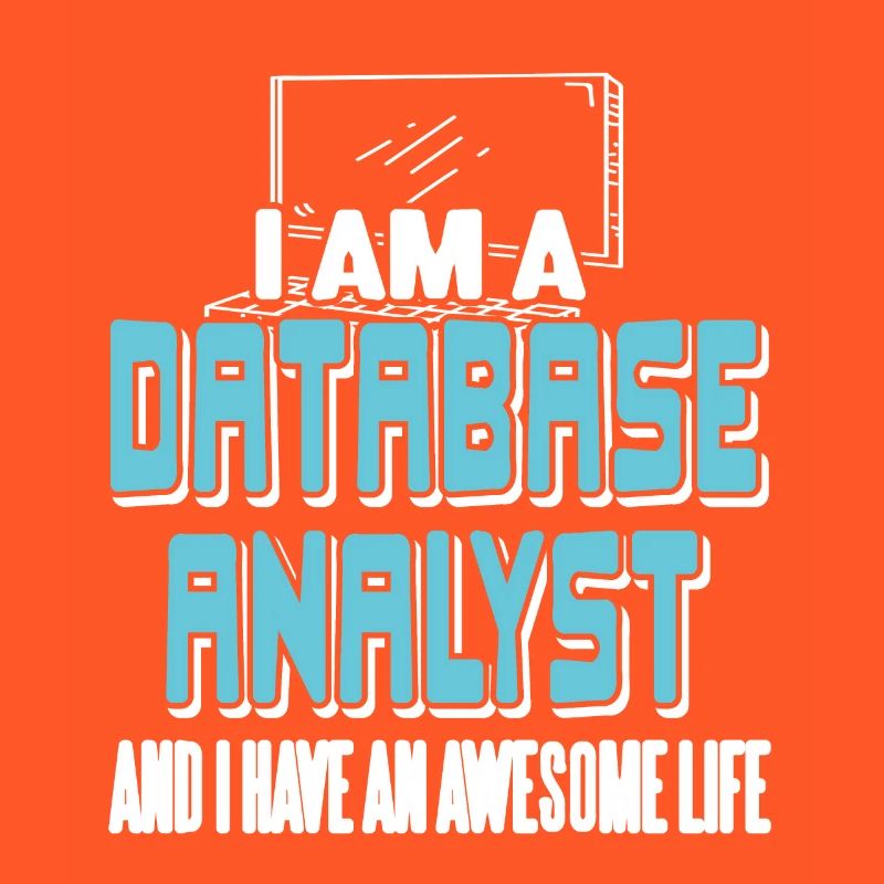 I'm A Database Analyst & I Have An Awesome Life
