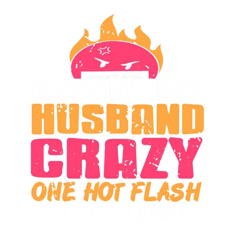 Driving My Husband Crazy One Hot Flash At A Time