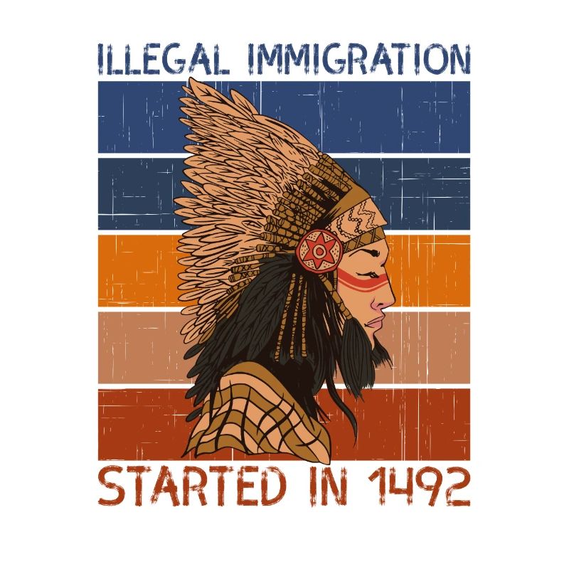 Illegal Immigration Started 1492 Native American