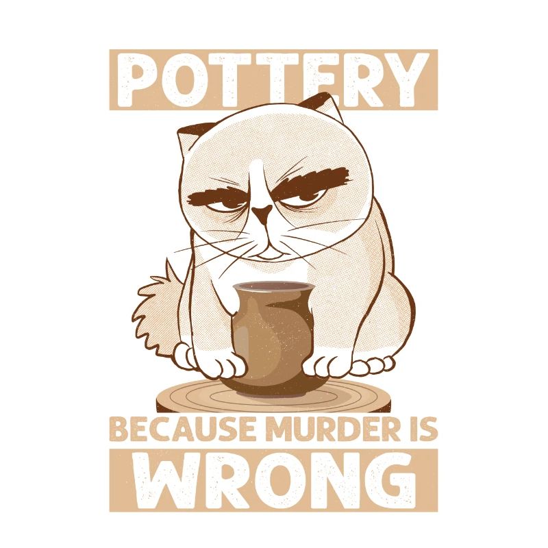 Pottery Because Murder Is Wrong Pot Maker Clay