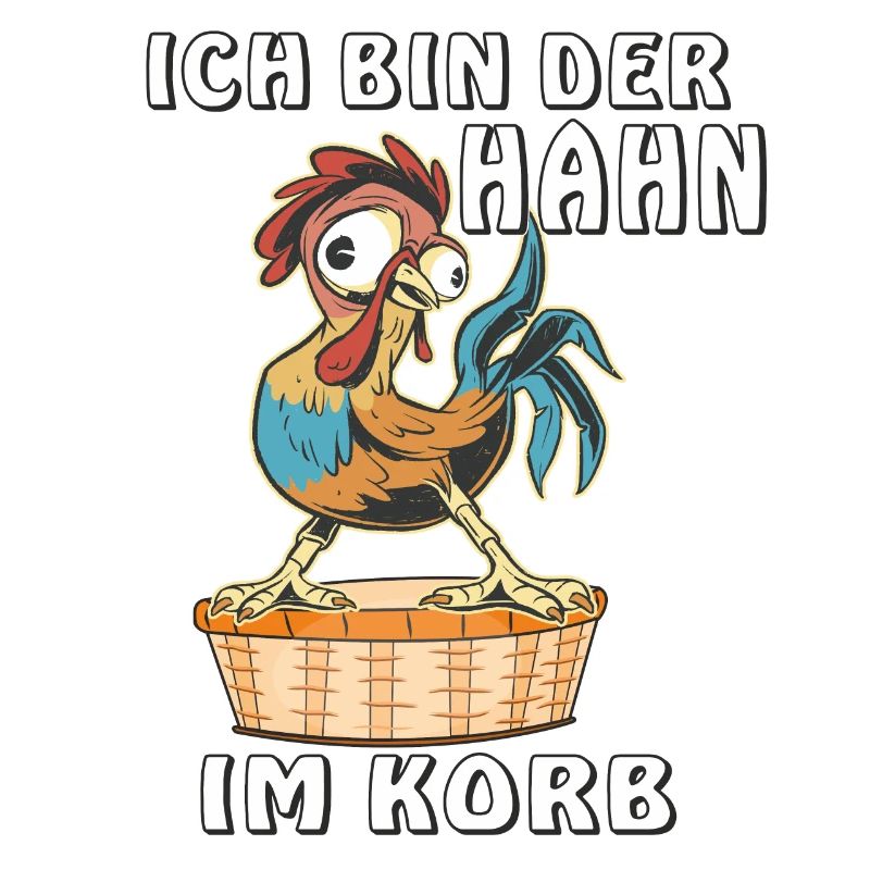 ICH BIN DER HAHN IM KORB
