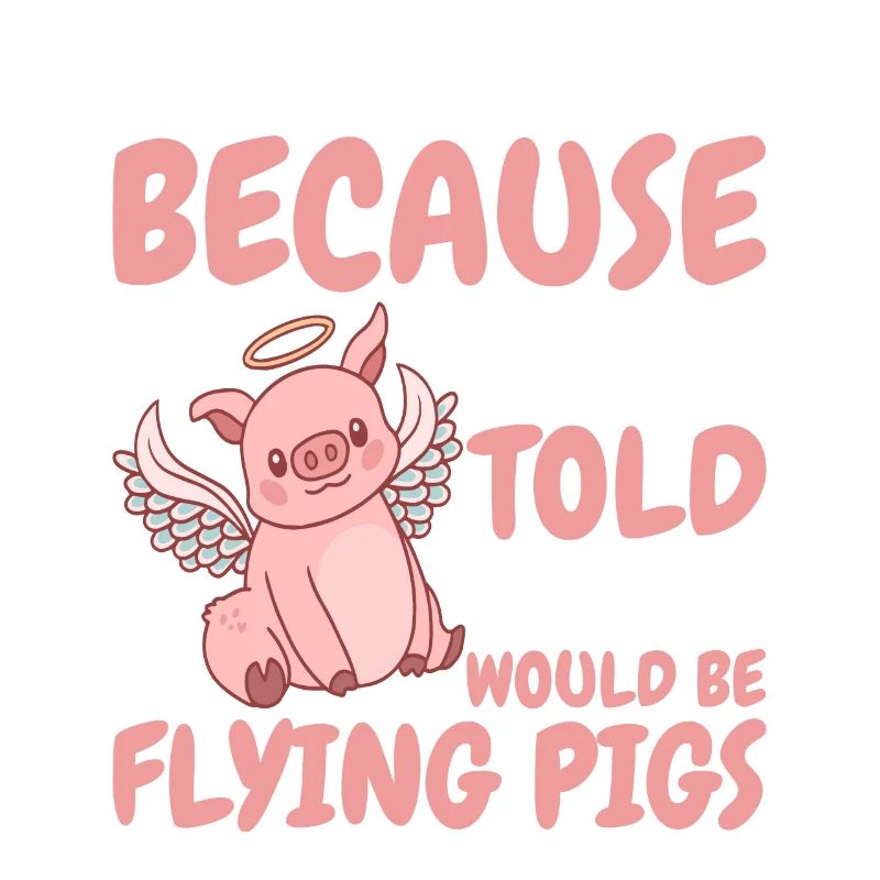 I Was Told There Would Be Flying Pigs 10