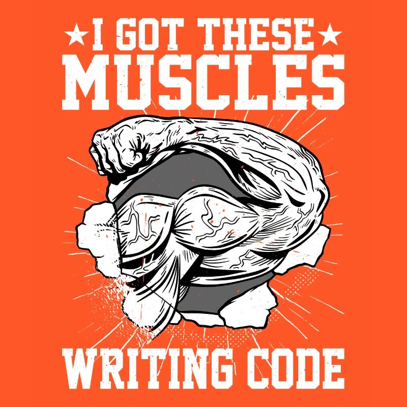 I Got These Muscles Writing Code 5