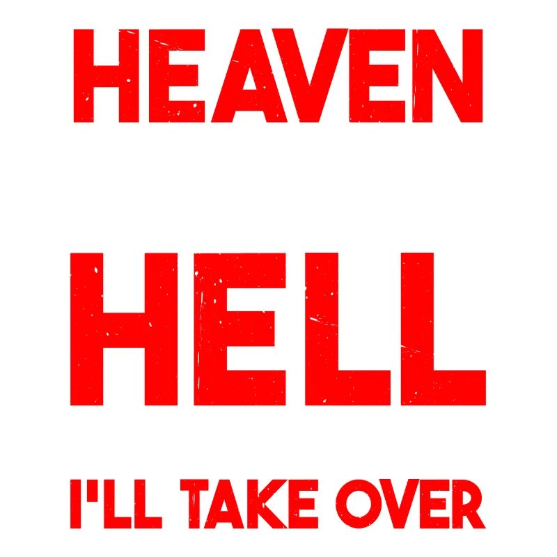 Heaven Doesn't Want Me And Hell Is Afraid