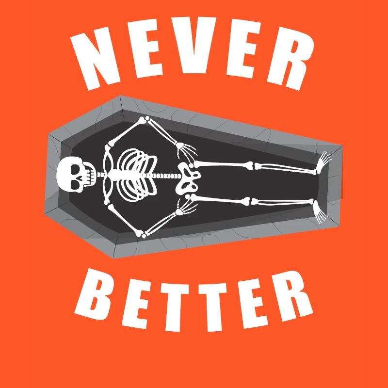 Dead Inside Sarcastic Never Better Skeleton