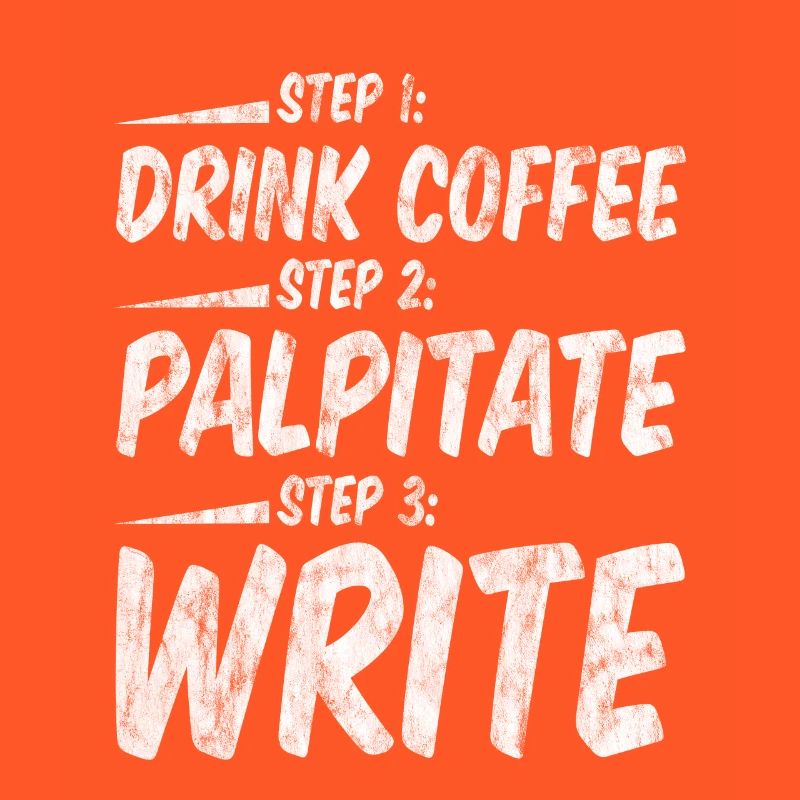 Step 1 Drink Coffee Step 2 Palpitate Step 3 Write3