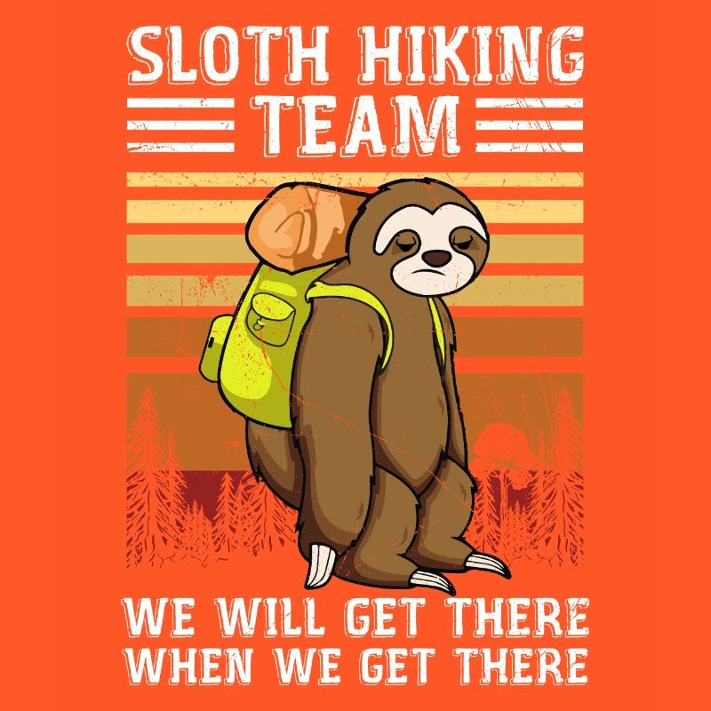 Sloth Hiking Team We Will Get There When We Get