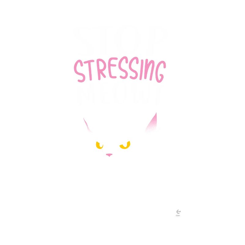 Stop stressing me meowt gift