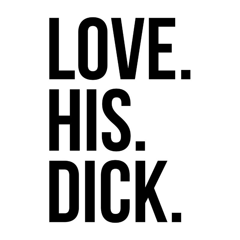 "Love His Dick" Partner Paar Freundin Geschenk