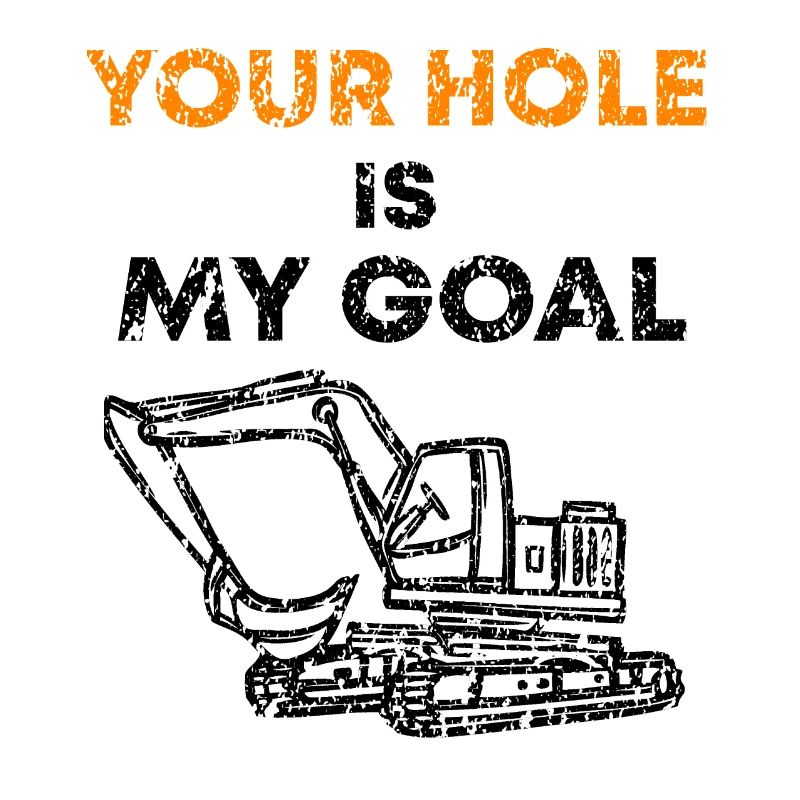 Excavator driver Excavator saying