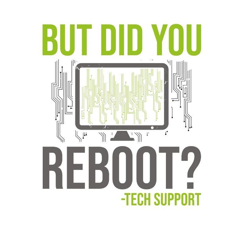 But Did You Reboot Tech Support Customer Care