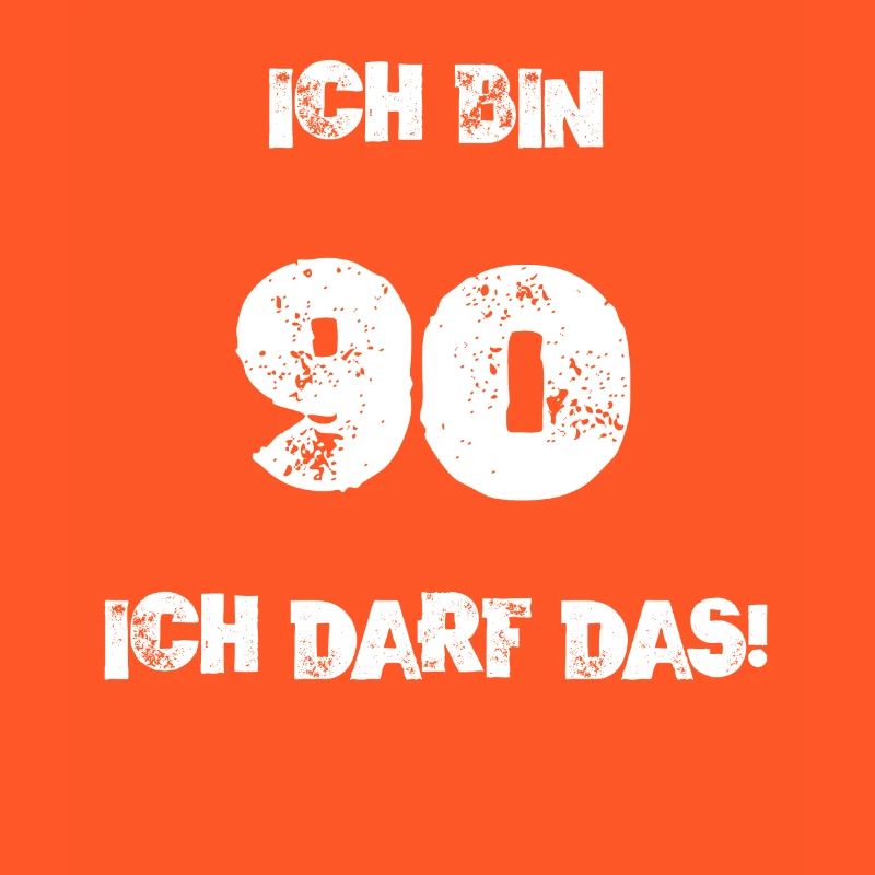 Ich Bin 90 Ich Darf Das! Geburtstag Neunzig 90.