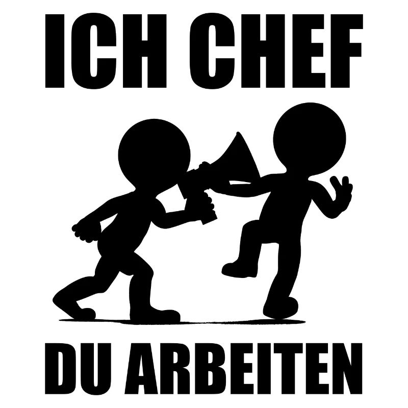 ich chef du arbeiten