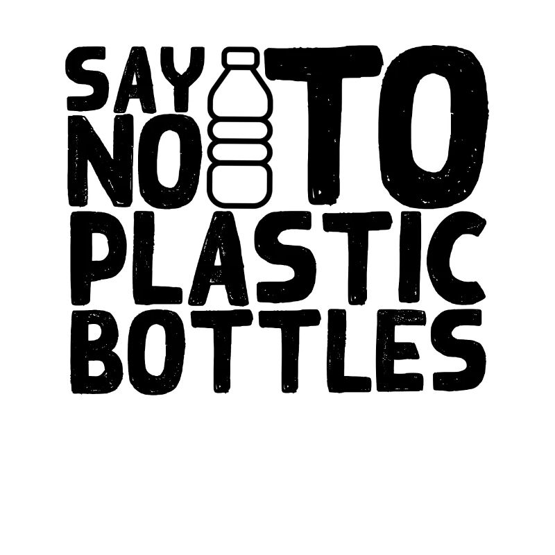 No to plastic bottles