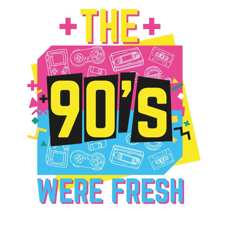 Nineties 90s 1990s gift · 90s were fresh