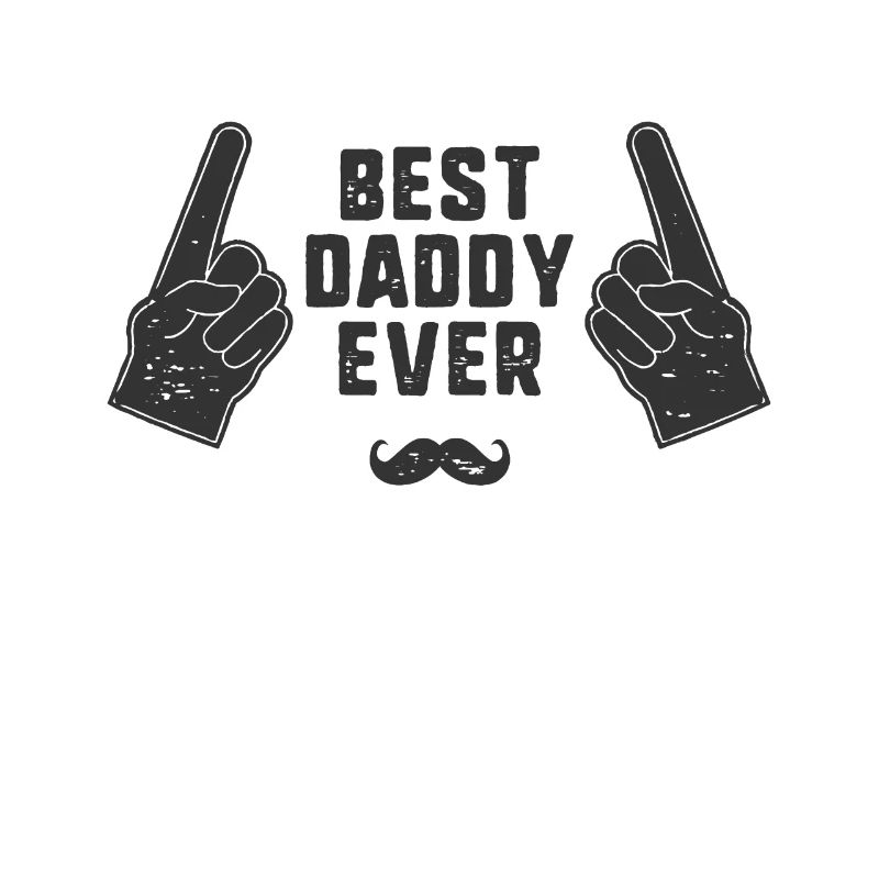 BEST DADDY EVER