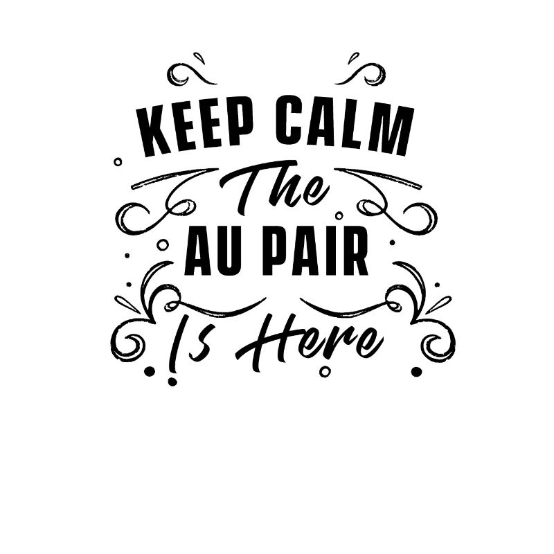Keep calm the au pair is here