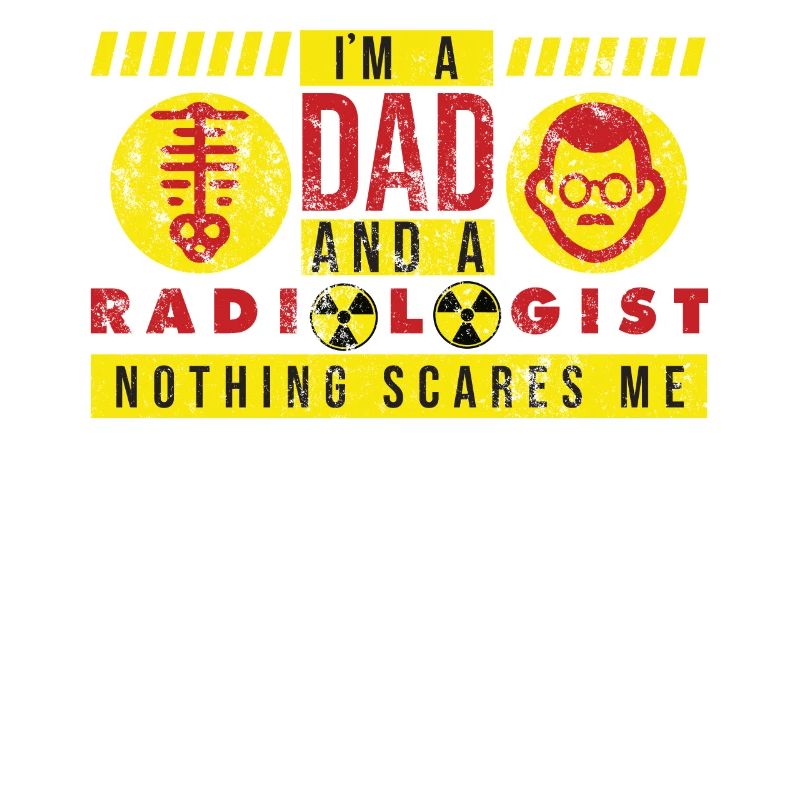 Radiologist Dad Gift - I'm A Dad And A