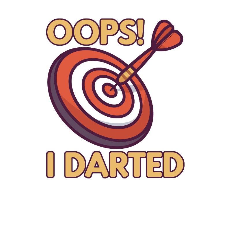 OOPS I Darted Dart Darts Funny Dartboard