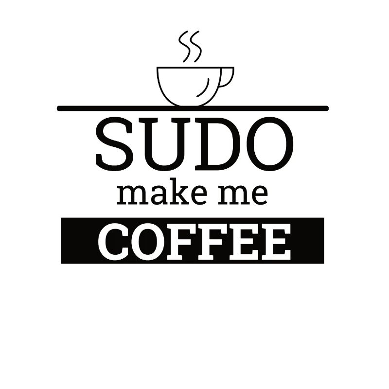 "Sudo make me Coffee" | Linux, Computer Science, Admin