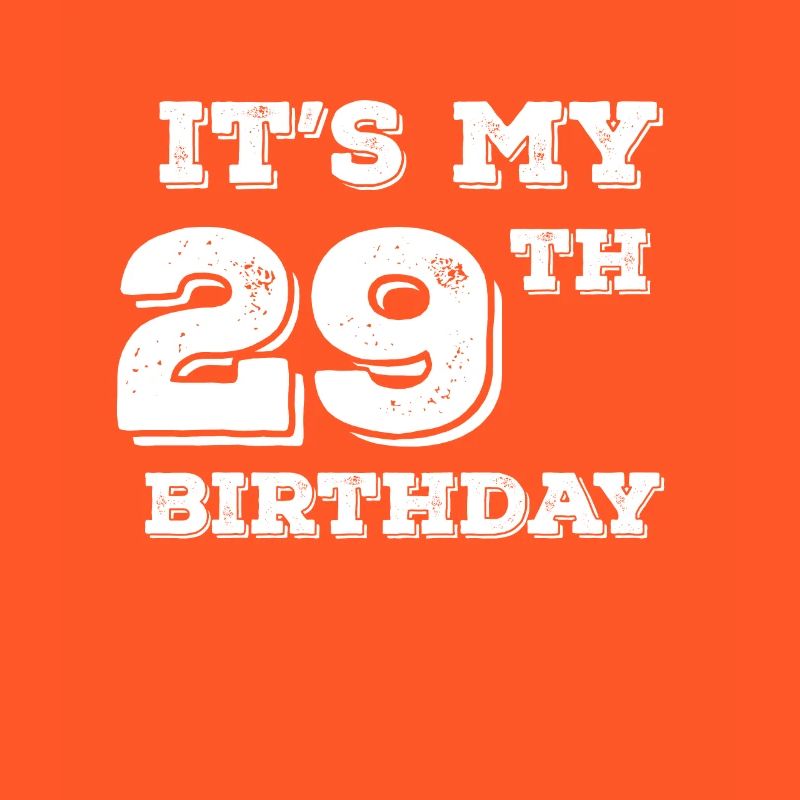 C'est mon 29e anniversaire