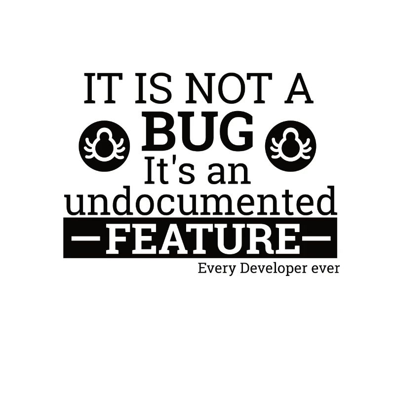 "Not a Bug" | Programmer, Programmer