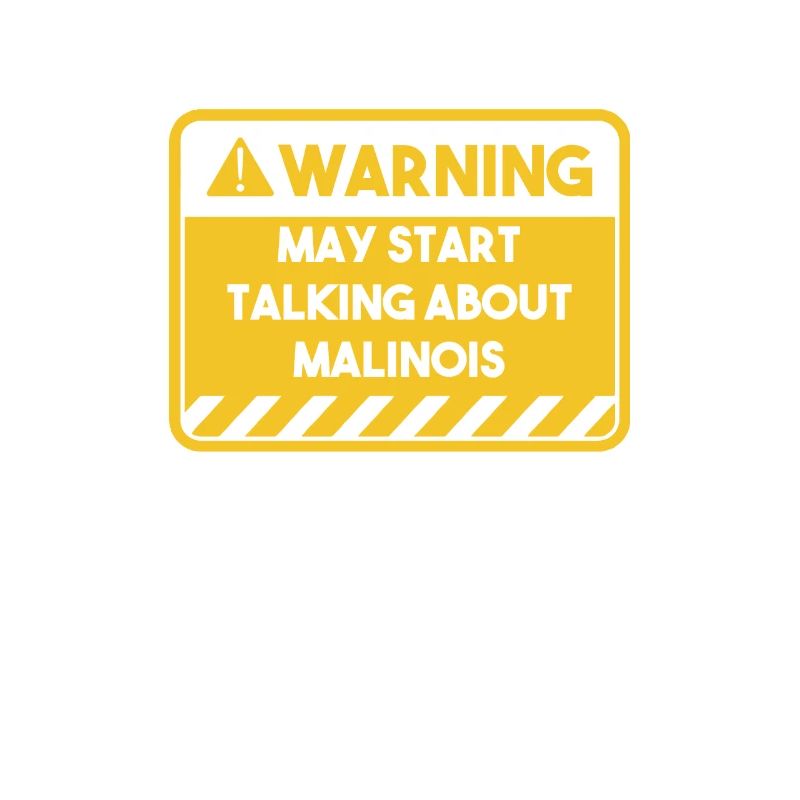 May start talking about Malinois