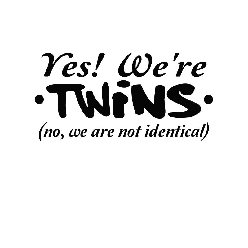 Yes we're twins not identical twins gift