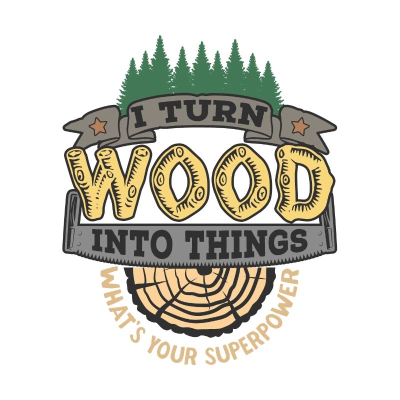 Je transforme le bois en choses ta superpuissance