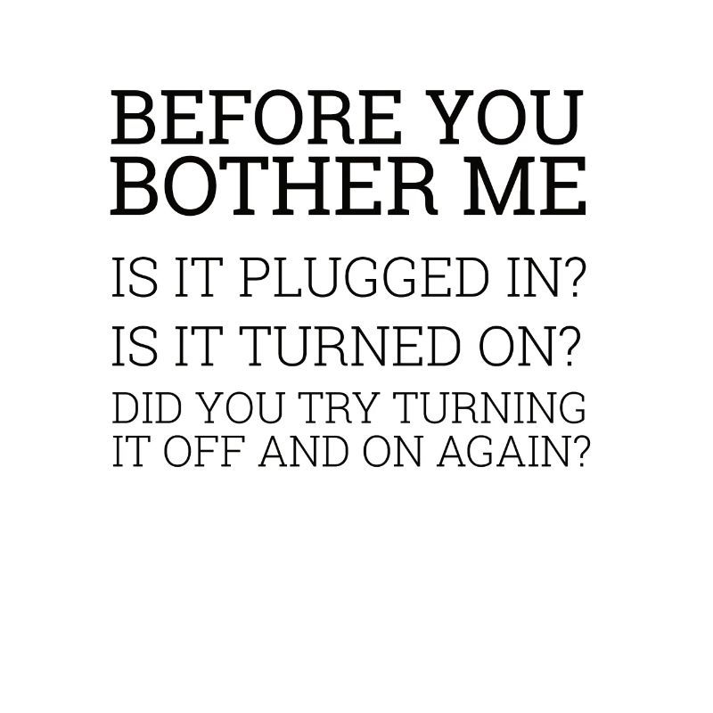 « Before you bother me » | Helpdesk, Ordinateur