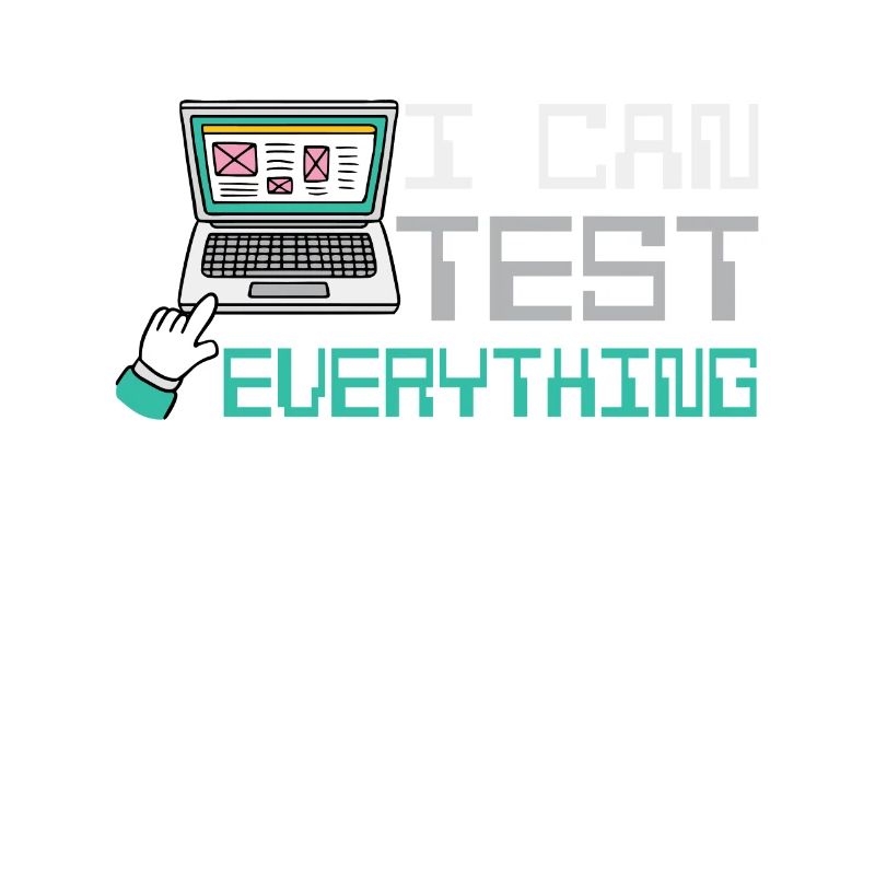 I can test everything