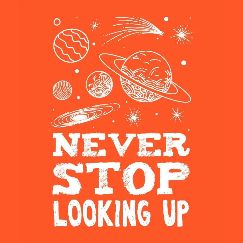 Never stop looking up