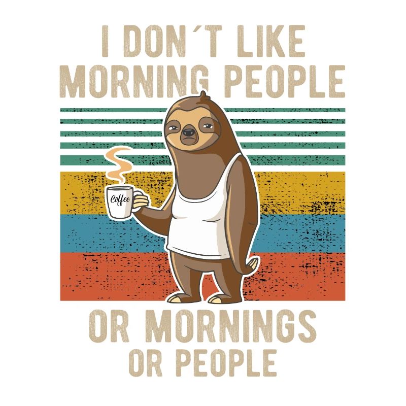 Drink Coffee I Hate People and i know things lazy