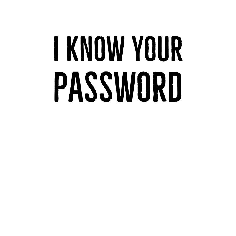I Know Your Password