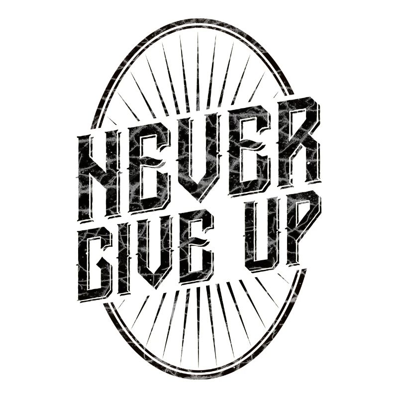 Never give up
