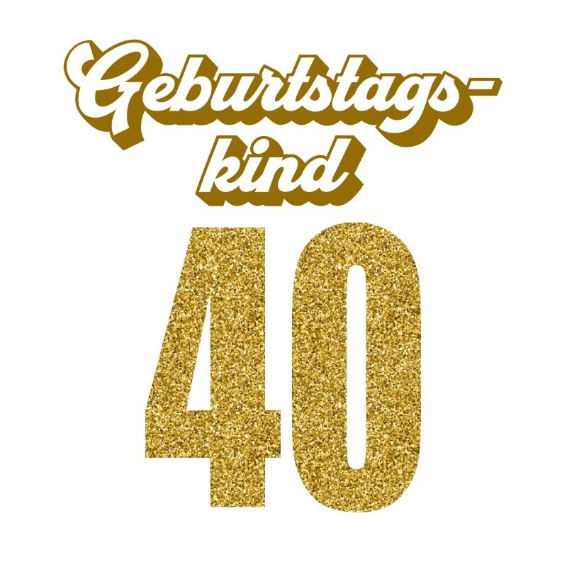 40. Geburtstag 40 Jahre 40er Geburtstagskind