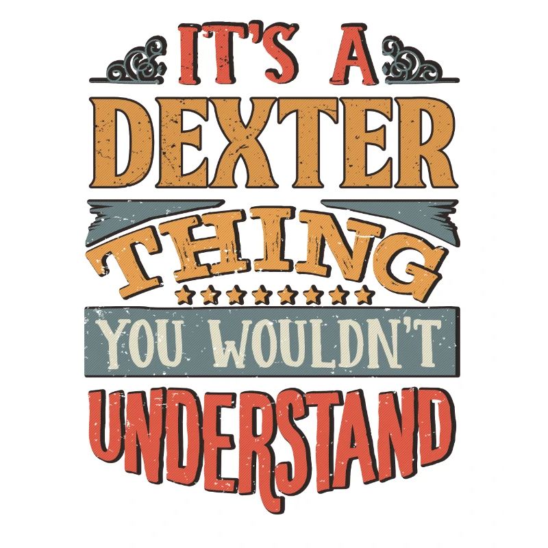 C’est une chose Dexter que vous ne comprendriez pas -