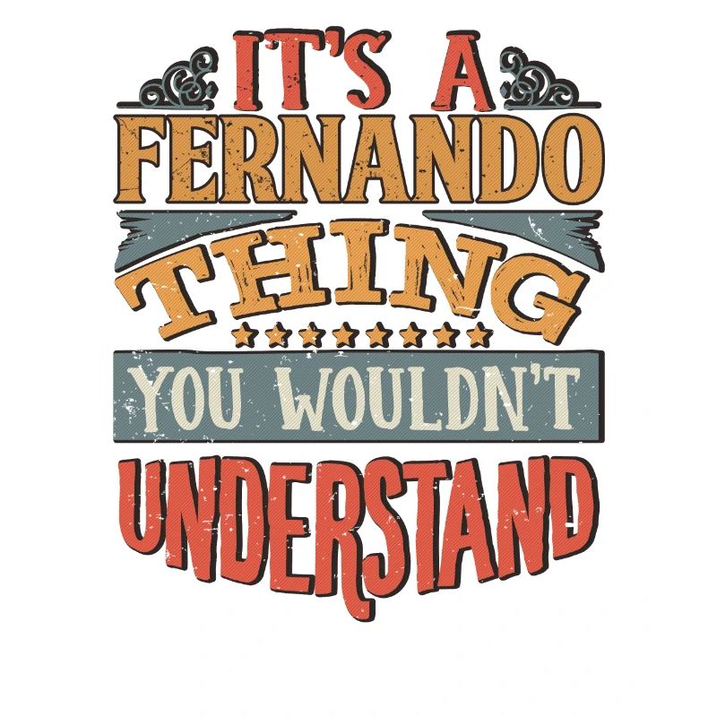 C’est une chose fernando que vous ne comprendriez pas -