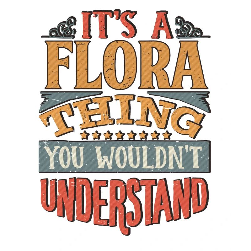 C’est une chose de flore que vous ne comprendriez pas - Flora