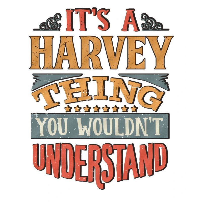 Es ist eine Harvey-Sache, die Sie nicht verstehen würden -