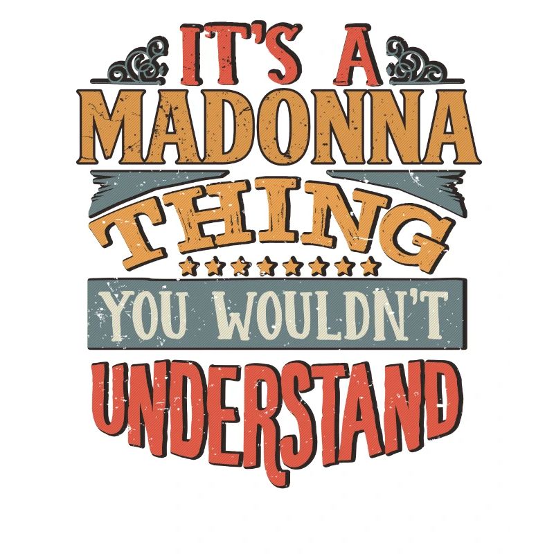 It's A Madonna Thing You Wouldnt Understand -