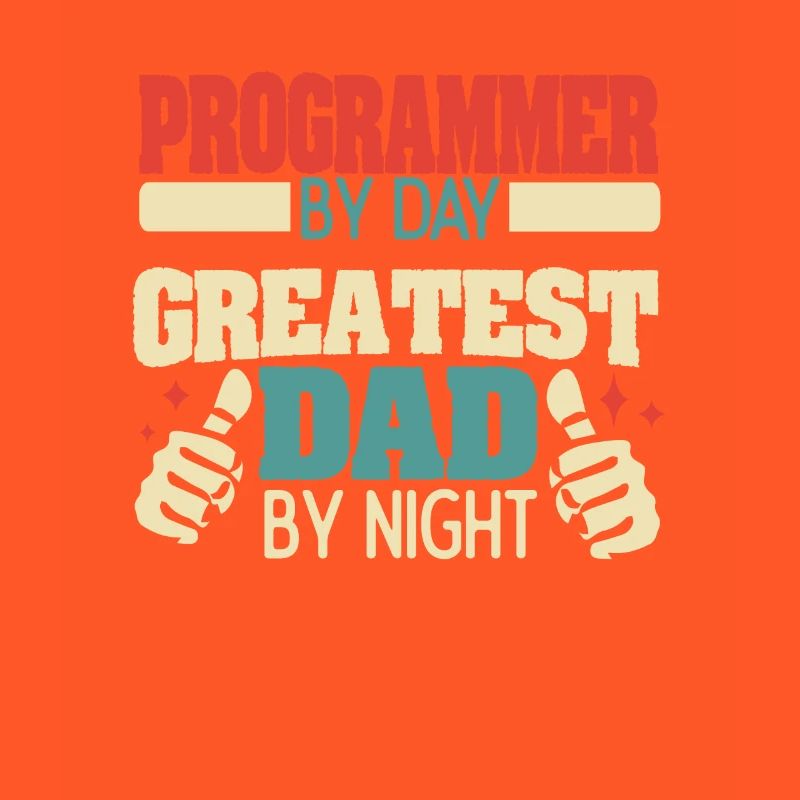 Programmer by day, greatest dad by night