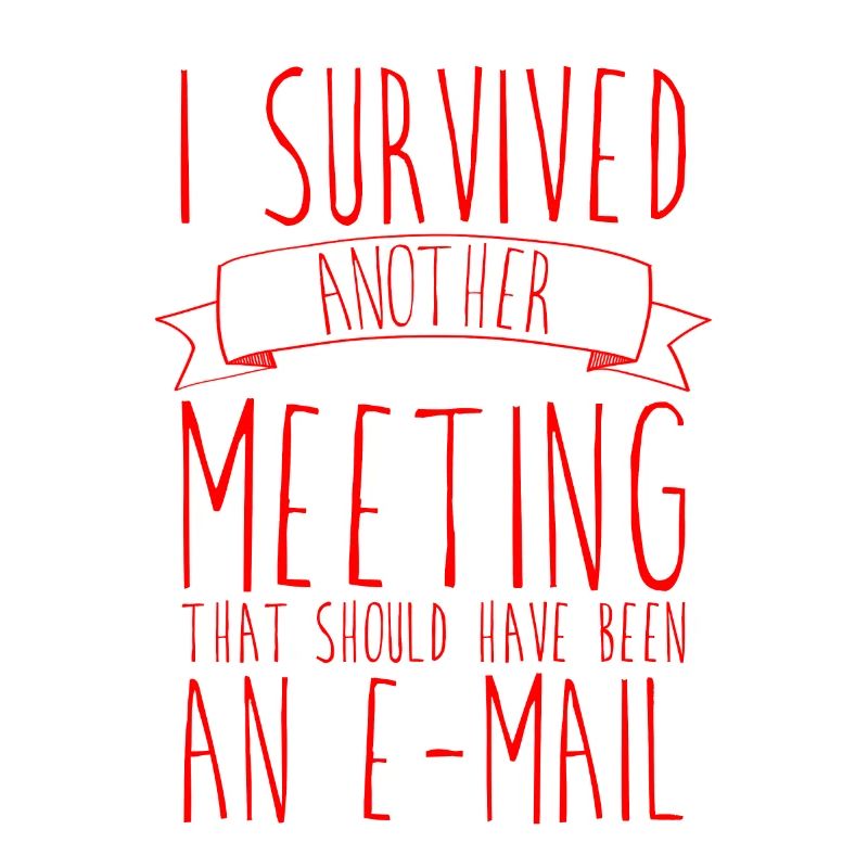 I Survived Another Meeting 7