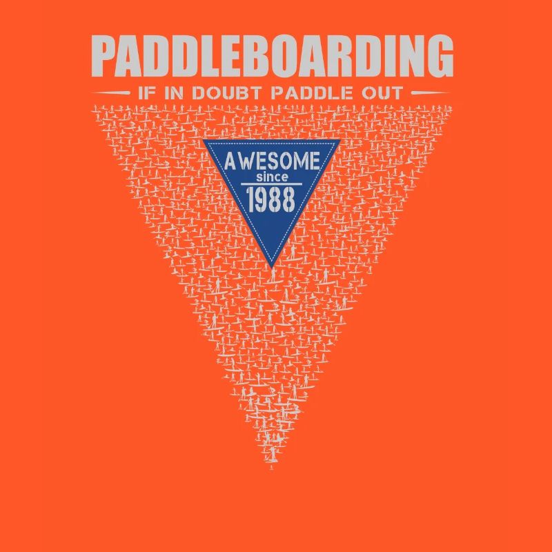 If in doubt, paddle out. Stand up Paddle, SUP 1988