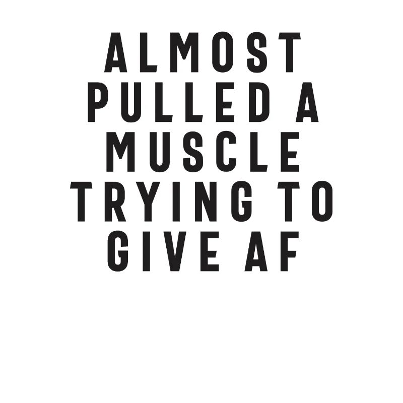 Almost Pulled a Muscle Trying to Give AF