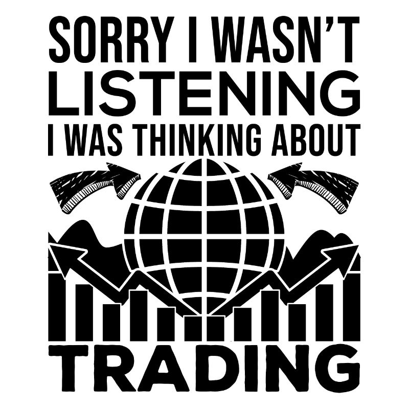 Trader Sorry I Was Thinking About Trading