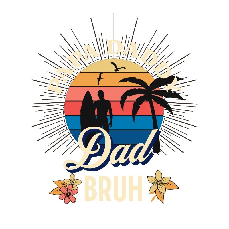 Papa Daddy Dad Bruh