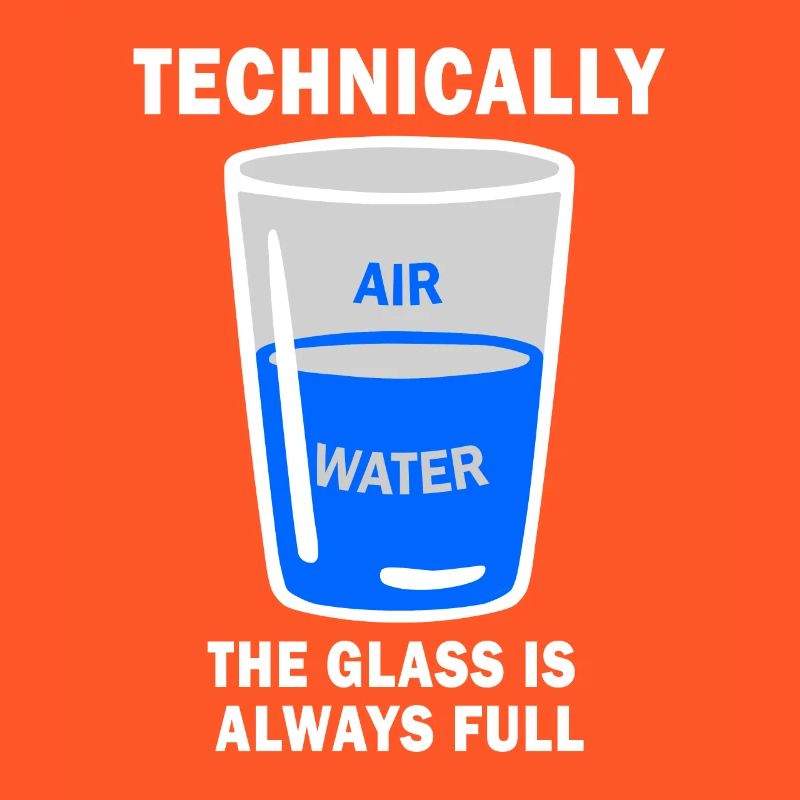 Technically The Glass Is Always Full Funny Science