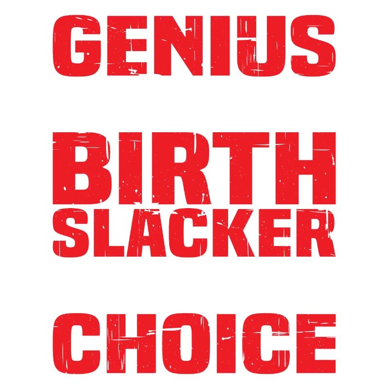 Genius By Birth Slacker By Choice 4