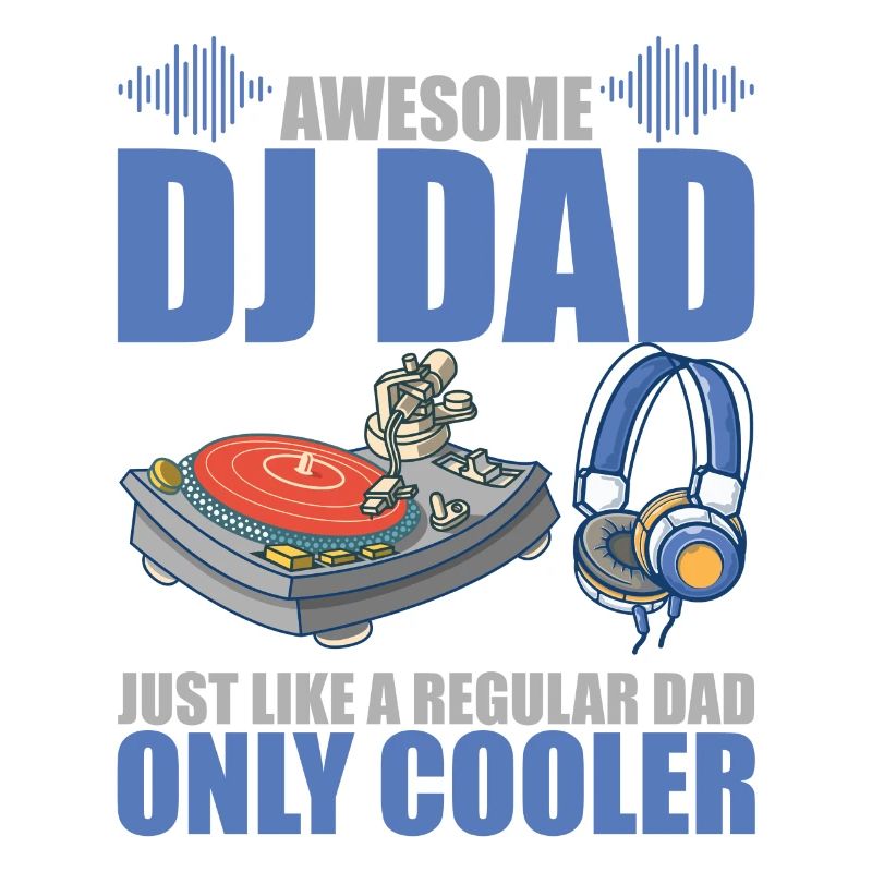 Awesome DJ Dad Just Like A Regular Dad Only Cooler